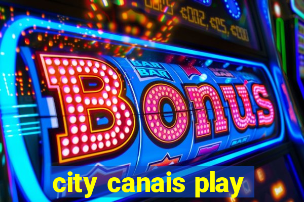 city canais play